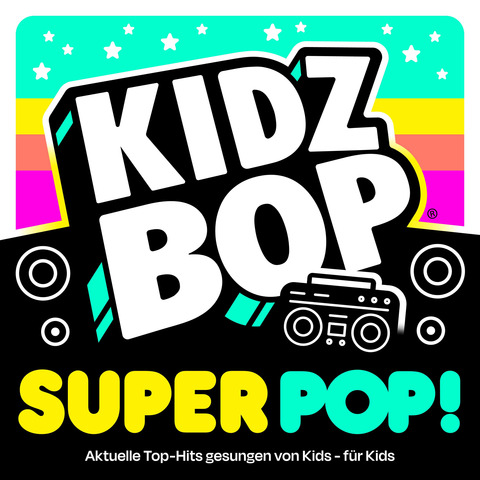 KIDZ BOP Super POP! von KIDZ BOP Kids - CD jetzt im Kidz Bop Store